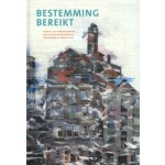Bestemming bereikt. Herstel en herbestemming van vijftig monumentale gebouwen in Groningen | 9789071903373 | GRAS Uitgevers