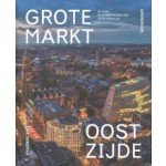 Grote markt oostzijde. 20 jaar stadsontwikkeling in 40 verhalen | 9789071903656 | GRAS