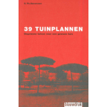39 Tuinplannen. Ongewone tuinen voor een gewoon huis | Ch.T. Sørensen, Lodewijk Wiegersma | 9789075271065 | blauwdruk