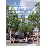 Levende stad, stad om in te leven. Cyclische processen voor een duurzame stedenbouwkundige praktijk | Elma van Beek | 9789075271539