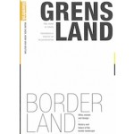 GRENSLAND. Atlas, essays en ontwerp. Geschiedenis en toekomst van het grenslandschap | Mark Eker, Henk van Houtum | 9789075271546