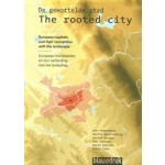 De gewortelde stad. Europese hoofdsteden en hun verbinding met het landschap | Wim Timmermans, Martin Woestenburg, Jos Jonkhof, Mario Shllaku, Silvi Yano | 9789075271935 | blauwdruk