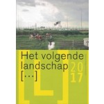 Het volgende landschap [...] landschapstriennale 2017 | Fred Feddes, Merten Nefs | 9789076630229