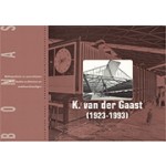 K. Van Der Gaast (1923-1993). Transparantie en Onverhulde Constructies | 9789076643236 | BONAS