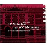 J.F. Metzelaar en W.C. Metzelaar. Bouwmeesters voor Justitie | Ros Floor | 9789076643359