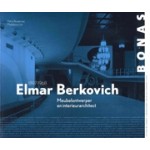 Elmar Berkovich 1897-1968. Meubelontwerper en Interieurarchitect | Harry Broekman, Madeleine Lim | 9789076643519 | BONAS