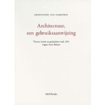 Architectuur, een gebruiksaanwijzing. Theorie, kritiek en geschiedenis sinds 1950 volgens Geert Bekaert | Christophe Van Gerrewey | 9789076714448