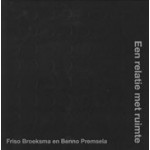 Een relatie met ruimte. Friso Broeksma en Benno Premsela | Erik Beenker | 9789076863818 | Architectura & Natura