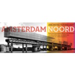 architectuurkaart Amsterdam Noord | Flora van Gaalen, Maarten Kloos | ARCAM | 9789076863979