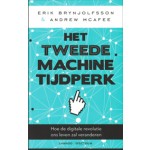 Het tweede machinetijdperk Hoe de digitale revolutie ons leven zal veranderen Erik Brynjolfsson, Andrew Mcafee | Unieboek | Het Spectrum | 9789077445358