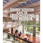 Samenwerken aan de leeromgeving van morgen. Inspiratieboek 2010-2025 | Sibo Arbeek | 9789077866672 | Schooldomein