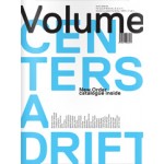 Volume 32: Centers Adrift | Ole Bouman, Rem Koolhaas, Mark Wigley, Rory Hyde, Katja Novitskova | 9789077966327