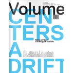 Volume 32: Centers Adrift | Ole Bouman, Rem Koolhaas, Mark Wigley, Rory Hyde, Katja Novitskova | 9789077966327