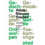 Atlas Nieuwe Steden. De verstedelijking van de groeikernen | Arnold Reijndorp, Like Bijlsma, Ivan Nio | 9789078088622
