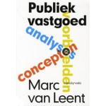 Publiek vastgoed. Analyses, concepten, voorbeelden | Marc van Leent | 9789078088653