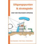 Uitgangspunten & strategieën voor een duurzaam ontwerp | Kees Duijvestein, Peter Teeuw, Kristel Aalbers | 9789078469070