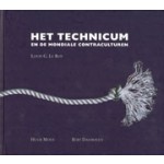 HET TECHNICUM EN DE MONDIALE CONTRACULTUREN | Huub Mous, Louis G. Le Roy, Bert Dalmolen | 9789080822955 | Stichting Tijd