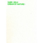 IABR−2014−URBAN BY NATURE− Catalogus 6e Internationale Architectuur Biennale Rotterdam | George Brugmans, Jolanda Strien | 9789080957251