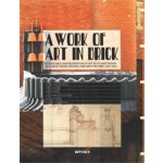 A Work of Art in Brick. Significance and Restoration of Het Schip, Amsterdam  An Icon of Social Housing and Architecture, 1919-1921 | Petra van Diemen, Niko Koers | 9789081439770