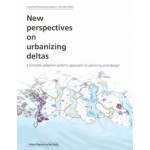 New perspectives on urbanizing deltas. new perspectives on urbanizing deltas a complex adaptive systems approach to planning and design | Han Meyer, Arnold Bregt, Ed Dammers, Jurian Edelbos | 9789081445535 | Must Publishers