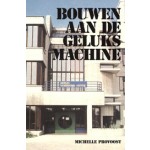 Bouwen aan de geluksmachine. Architectuur in de  Groeikernen 1965-1990 | Michelle Provoost | 9789081752039 | INTI