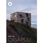 CASA POLI. Pezo von Ellrichshausen | Jeroen Lok | 9789081920742