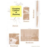 Changing Cultures of Planning. Rotterdam, Zürich, Nantes, Randstad, Bordaux