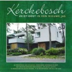 Kerckebosch.  Zeist-Oost in een nieuw jasje. De presentatie van een geheel vernieuwde woonwijk in Zeist van 2013 tot 2020 | Olfert Overduin | 9789082004014