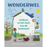 Wonderwel | Welkom in het huis van de toekomst | Marlie Hollands, Hans Wilschut, Rianne van Duin, Marjolijn Hovius | 9789082038125 | Wonderwel Projecten