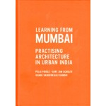 Learning From Mumbai. Practising Architecture in Urban India | Pelle Poiesz, Gert Jan Scholte, Sanne Vanderkaaij Gandhi | 9789082072303