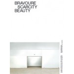 BRAVOURE SCARCITY BEAUTY. Biennale Architettura 2016 Belgium | Christoph Grafe, Jan De Vylder | 9789082122572