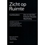 Zicht op Ruimte. Handboek voor de toegankelijkheid en bruikbaarheid van de gebouwde omgeving | Berry den Brinker, Atja Apituley, Jeroen Smeets | 9789082150407