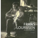 Architect Frans Lourijsen. De grote onbekende | Peter van Dam | 9789082215670 | De Onderste Steen