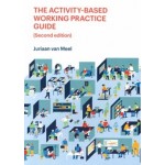 The Activity-Based Working Practice Guide | Juriaan Van Meel | 9789082347920 | ICOP