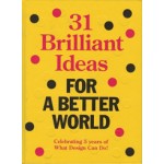 31 brilliant ideas FOR A BETTER WORLD. celebrating 5 years of What Design Can Do | Bas van Lier, Billy Nolan | 9789082388602 | What Design Can Do