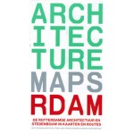 Architectuurkaart Rotterdam. De Rotterdamse architectuur en stedenbouw in kaarten en routes | Pieter Kuster, Emine Yilmazgil, 75B | 9789082410907