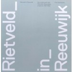 Rietveld in Reeuwijk. Een onderzoek naar Rietvelds Reeuwijkse projecten 1957-1960 | Erik Slothouber | 9789082732504