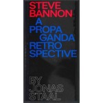 Steve Bannon. A Propaganda Retrospective | Jonas Staal | 9789082906301