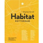 Habitat Rotterdam - Shaping City Life. How creators live and work in a changing city | Priscilla de Putter & Nicoline Rodenburg | 9789083014814 | De Hamer