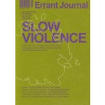 Errant Journal 2. SLOW VIOLENCE | Spring/Summer 2021 | 9789083079318 | Framed Framed