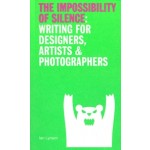 	 The Impossibility of Silence. Writing for Designers, Artists & Photographers | Ian Lynam | 9789493148390 | Onomatopee