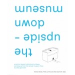 The upside-down museum. Practice-based institutional critique, working up from the actual museum floor by Aldo Giannotti | 9789083350172 | Set Margins'