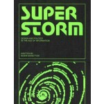 SUPERSTORM | Design and Politics in the Age of Information | Noemi Biasetton | Onomatopee | 9789083362175