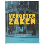Vergeten Zaken. Rotterdams erfgoed herontdekt | 9789083649306 | studio Rashkov, stichting Vergeten Zaken