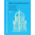 Wat is architectuur? Architectuurtheoretische verkenningen | François Claessens, Henk Engel | 9789085061885