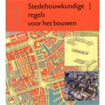 Stedenbouwkundige regels voor het bouwen. De kern van de stedenbouw in het perspectief van de eenentwintigste eeuw | Han Meyer, John Westrik, Maarten Jan Hoekstra | 9789085064947