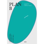 Plan B. Ontwerpen in een complexe wereld | John Thackara | 9789085067870