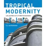 Tropical Modernity. Life and Work of C.P. Wolff Schoemaker | Jan van Dullemen | 9789085068792 | SUN