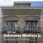 Johannes Mutters Jr. (1858-1930) Art Nouveau architect in Den Haag en Wassenaar | Bart Verbrugge | 9789087047795 | BONAS, uitgeverij Verloren