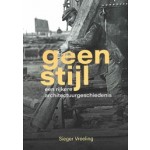 Geen stijl. Een rijkere architectuurgeschiedenis | Sieger Vreeling | 9789087049621 | Verloren